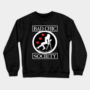 Bad Chic Society Crewneck Sweatshirt